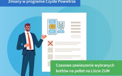 Czasowe zawieszenie wybranych kotłów na pellet na Liście ZUM